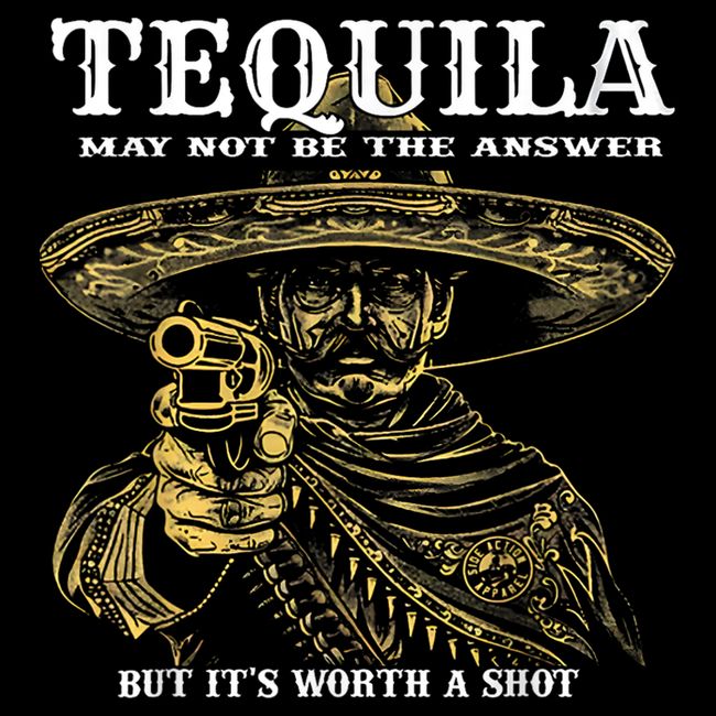 Tequila May Not Be The Answer But It’S Worth A Shot T-Shirt