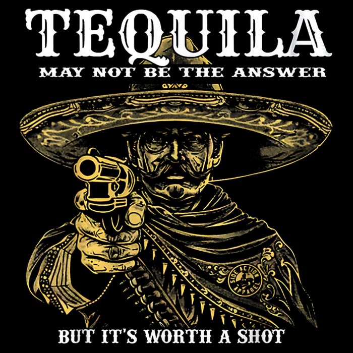 Tequila May Not Be The Answer But It’S Worth A Shot Button