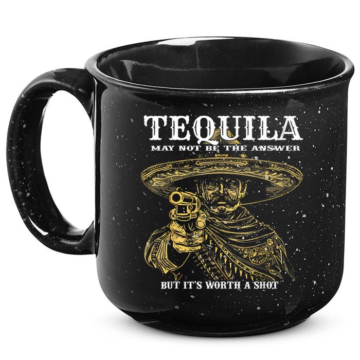 Tequila May Not Be The Answer But It’S Worth A Shot 15oz Campfire Ceramic Mug
