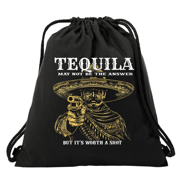 Tequila May Not Be The Answer But It’S Worth A Shot Drawstring Bag
