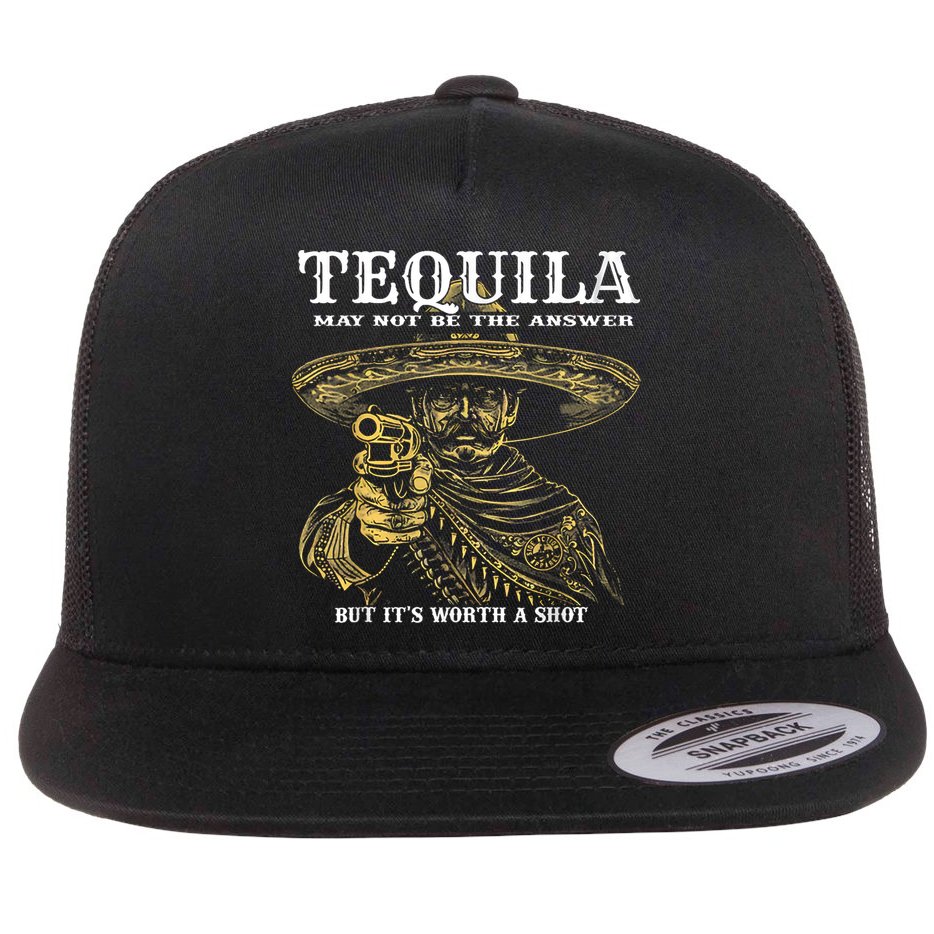 Tequila May Not Be The Answer But It’S Worth A Shot Flatbill Hat