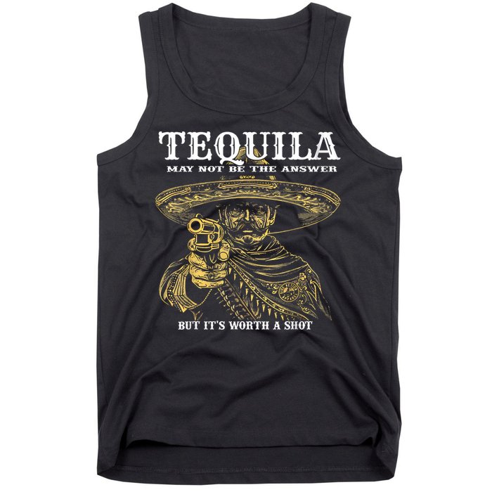 Tequila May Not Be The Answer But It’S Worth A Shot Tank Top