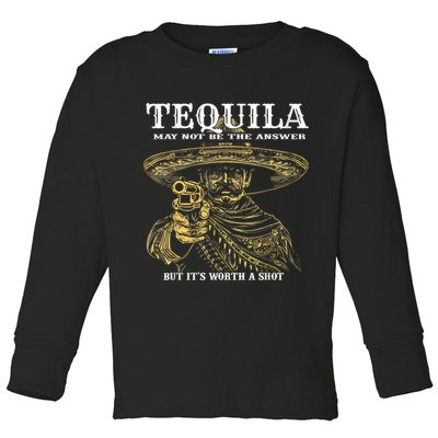 Tequila May Not Be The Answer But It’S Worth A Shot Toddler Long Sleeve Shirt