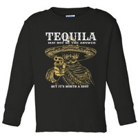 Tequila May Not Be The Answer But It’S Worth A Shot Toddler Long Sleeve Shirt