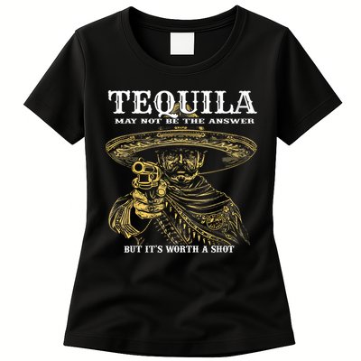 Tequila May Not Be The Answer But It’S Worth A Shot Womens T-Shirt