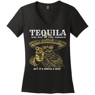 Tequila May Not Be The Answer But It’S Worth A Shot Women's V-Neck T-Shirt