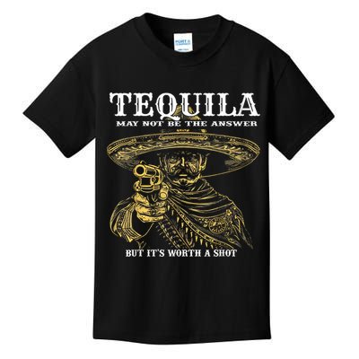 Tequila May Not Be The Answer But It’S Worth A Shot Kids T-Shirt
