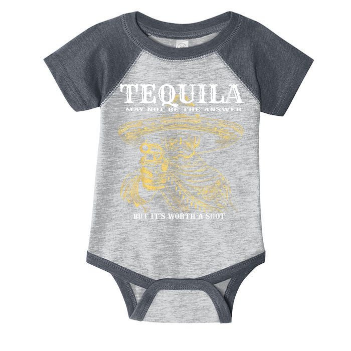 Tequila May Not Be The Answer But It’S Worth A Shot Infant Baby Jersey Bodysuit
