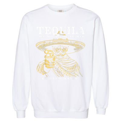 Tequila May Not Be The Answer But It’S Worth A Shot Garment-Dyed Sweatshirt