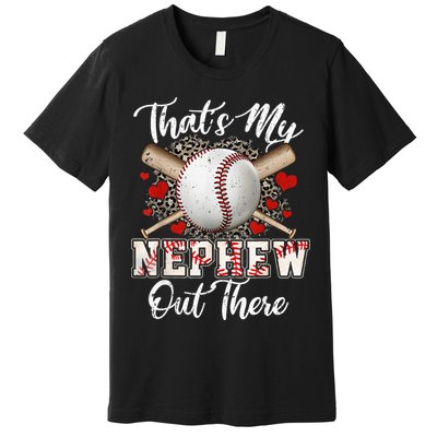 That's My Nephew Out There Baseball Aunt Auntie Mothers Day Premium T-Shirt