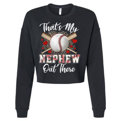 That's My Nephew Out There Baseball Aunt Auntie Mothers Day Cropped Pullover Crew