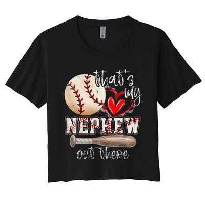 ThatS My Nephew Out There Baseball Aunt Auntie MotherS Day Women's Crop Top Tee