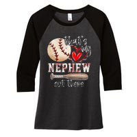 ThatS My Nephew Out There Baseball Aunt Auntie MotherS Day Women's Tri-Blend 3/4-Sleeve Raglan Shirt