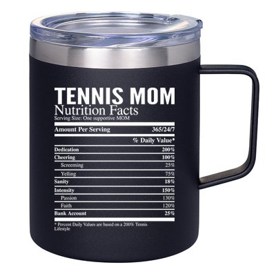 Tennis Mom Nutritional Facts Funny Gift 12oz Stainless Steel Coffee Mug