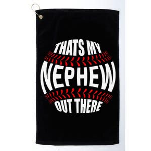 That's My Nephew Out There Baseball Aunt Auntie Mothers Day Platinum Collection Golf Towel