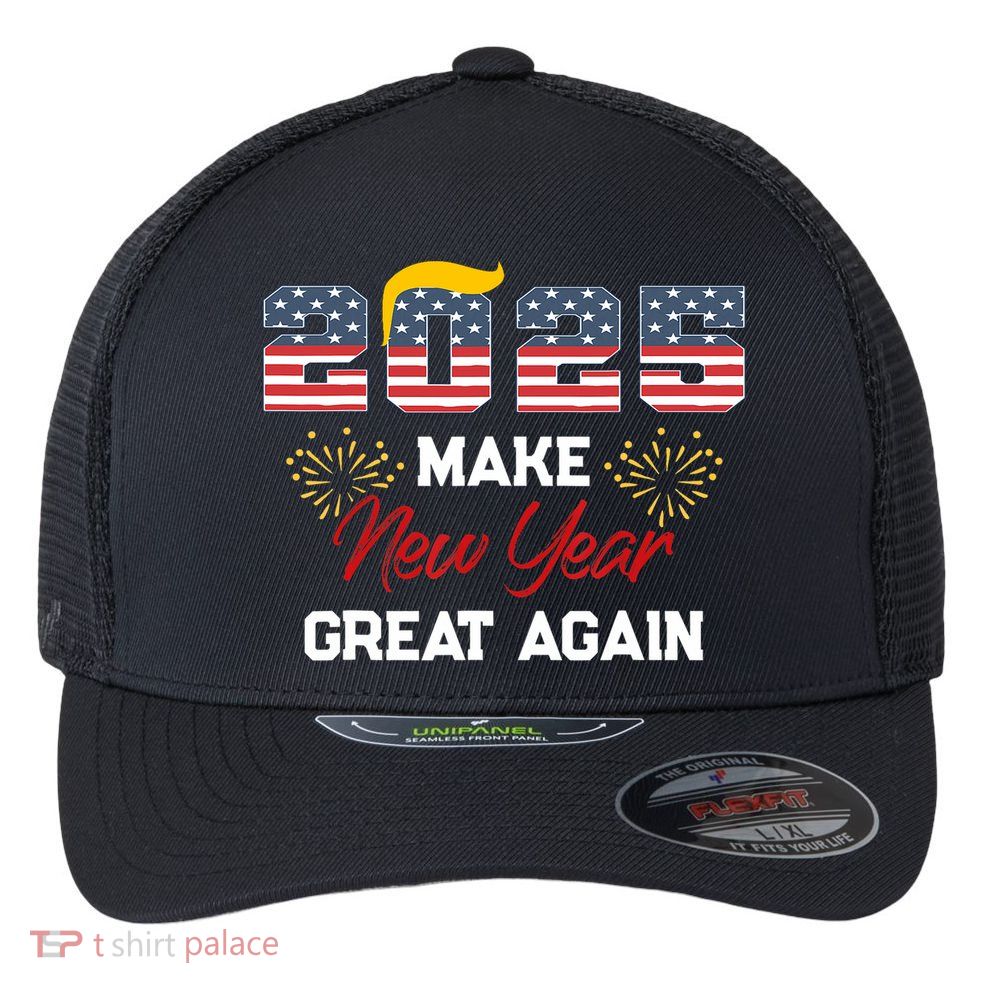 Trump Make New Year Great Again Happy New Years Eve Day 2025 Flexfit Unipanel Trucker Cap