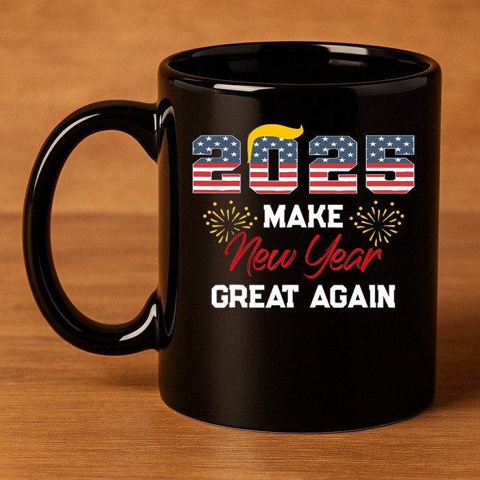 Trump Make New Year Great Again Happy New Years Eve Day 2025 11oz C Handle Ceramic Mug