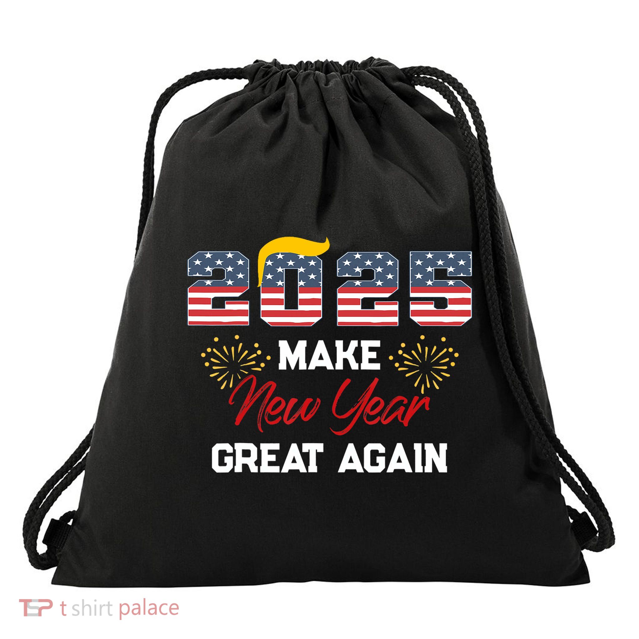 Trump Make New Year Great Again Happy New Years Eve Day 2025 Drawstring Bag