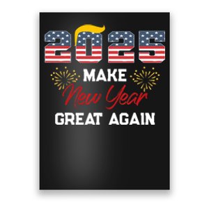 Trump Make New Year Great Again Happy New Years Eve Day 2025 Poster