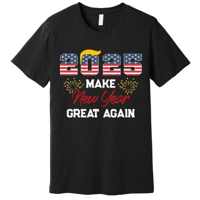 Trump Make New Year Great Again Happy New Years Eve Day 2025 Premium T-Shirt