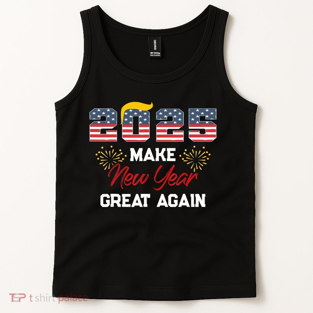 Trump Make New Year Great Again Happy New Years Eve Day 2025 Tank Top
