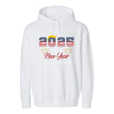 Trump Make New Year Great Again Happy New Years Eve Day 2025 Garment-Dyed Fleece Hoodie