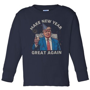 Trump Make New Year Great Again Happy New Years Eve Day 2025 Toddler Long Sleeve Shirt