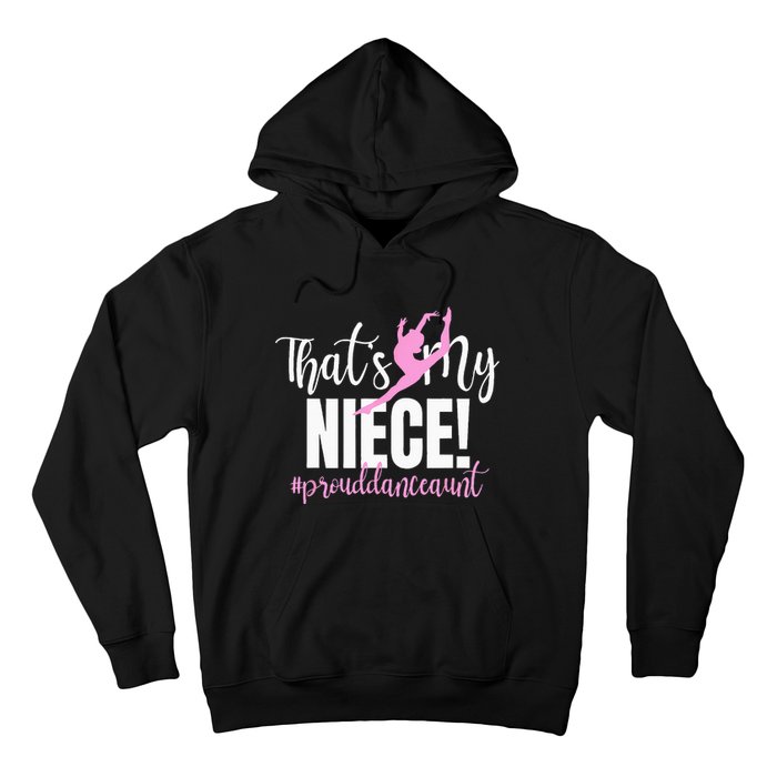 Thats My Niece Dance Aunt Of A Dancer Dancing Auntie Hoodie