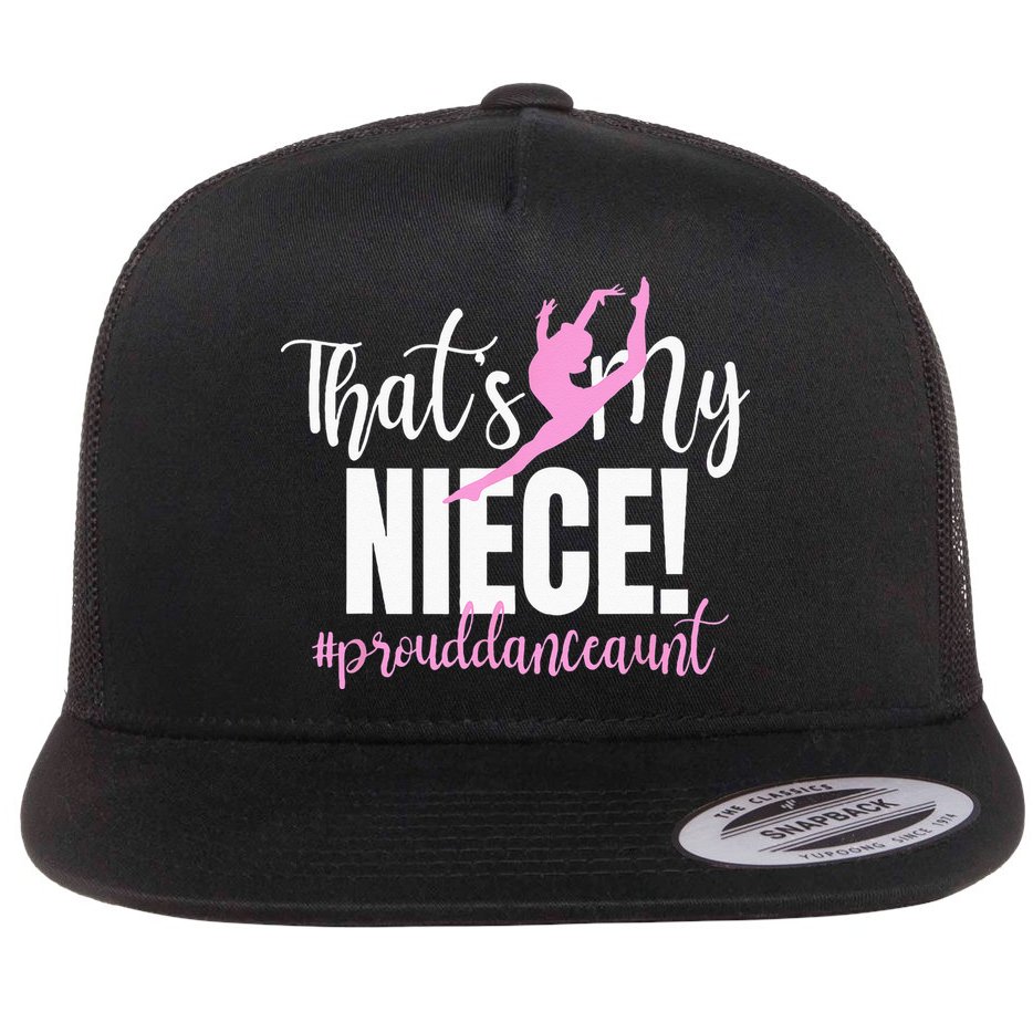 Thats My Niece Dance Aunt Of A Dancer Dancing Auntie Flat Bill Trucker Hat