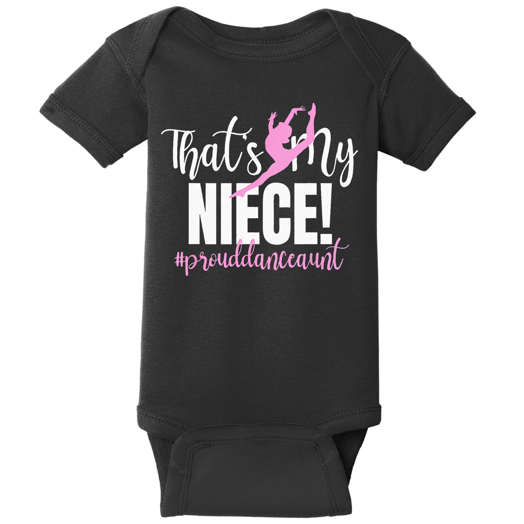 Thats My Niece Dance Aunt Of A Dancer Dancing Auntie Baby Bodysuit