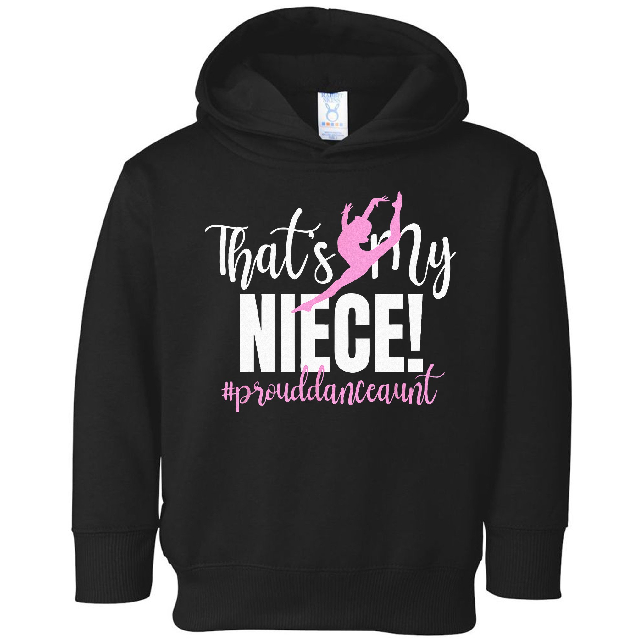 Thats My Niece Dance Aunt Of A Dancer Dancing Auntie Toddler Hoodie