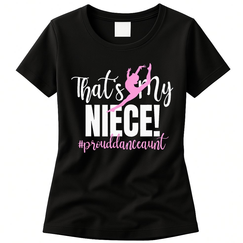 Thats My Niece Dance Aunt Of A Dancer Dancing Auntie Womens T-Shirt