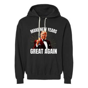 Trump Make New Year Great Again Happy New Years Eve Day 2025 Garment-Dyed Fleece Hoodie