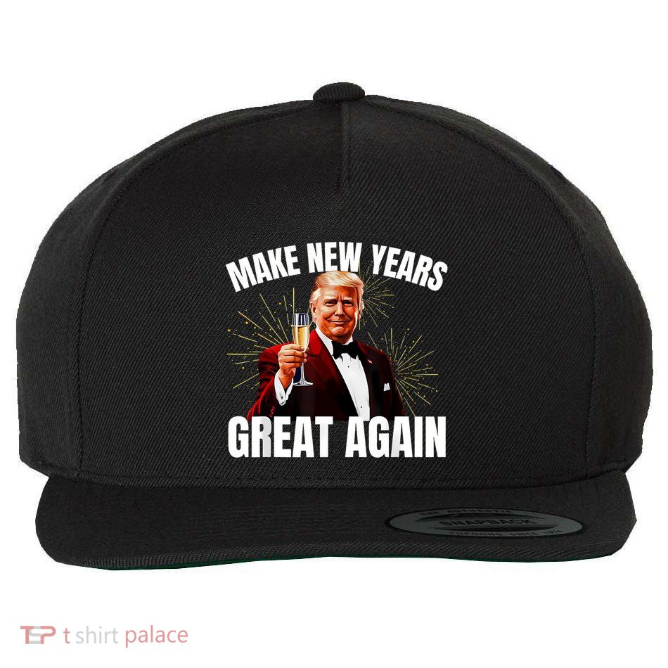 Trump Make New Year Great Again Happy New Years Eve Day 2025 Wool Snapback Cap