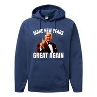 Trump Make New Year Great Again Happy New Years Eve Day 2025 Performance Fleece Hoodie