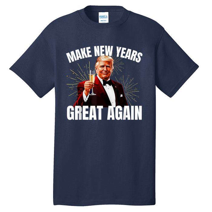 Trump Make New Year Great Again Happy New Years Eve Day 2025 Tall T-Shirt