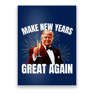 Trump Make New Year Great Again Happy New Years Eve Day 2025 Poster