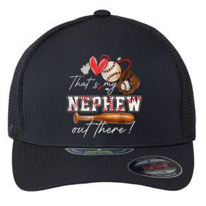 That's My Nephew Out There Baseball Aunt Auntie Mothers Day Flexfit Unipanel Trucker Cap