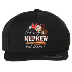 That's My Nephew Out There Baseball Aunt Auntie Mothers Day Wool Snapback Cap