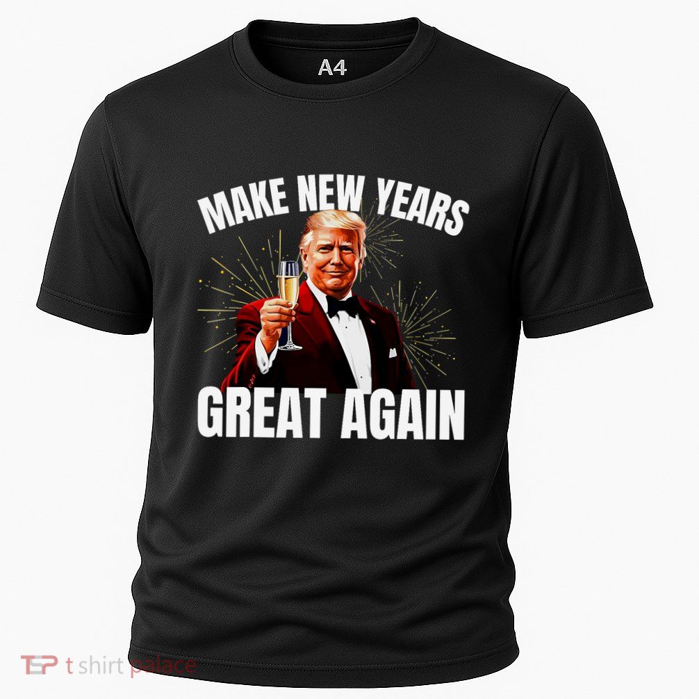 Trump Make New Year Great Again Happy New Years Eve Day 2025 Performance Shirt