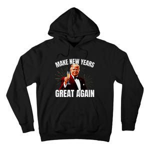 Trump Make New Year Great Again Happy New Years Eve Day 2025 Tall Hoodie