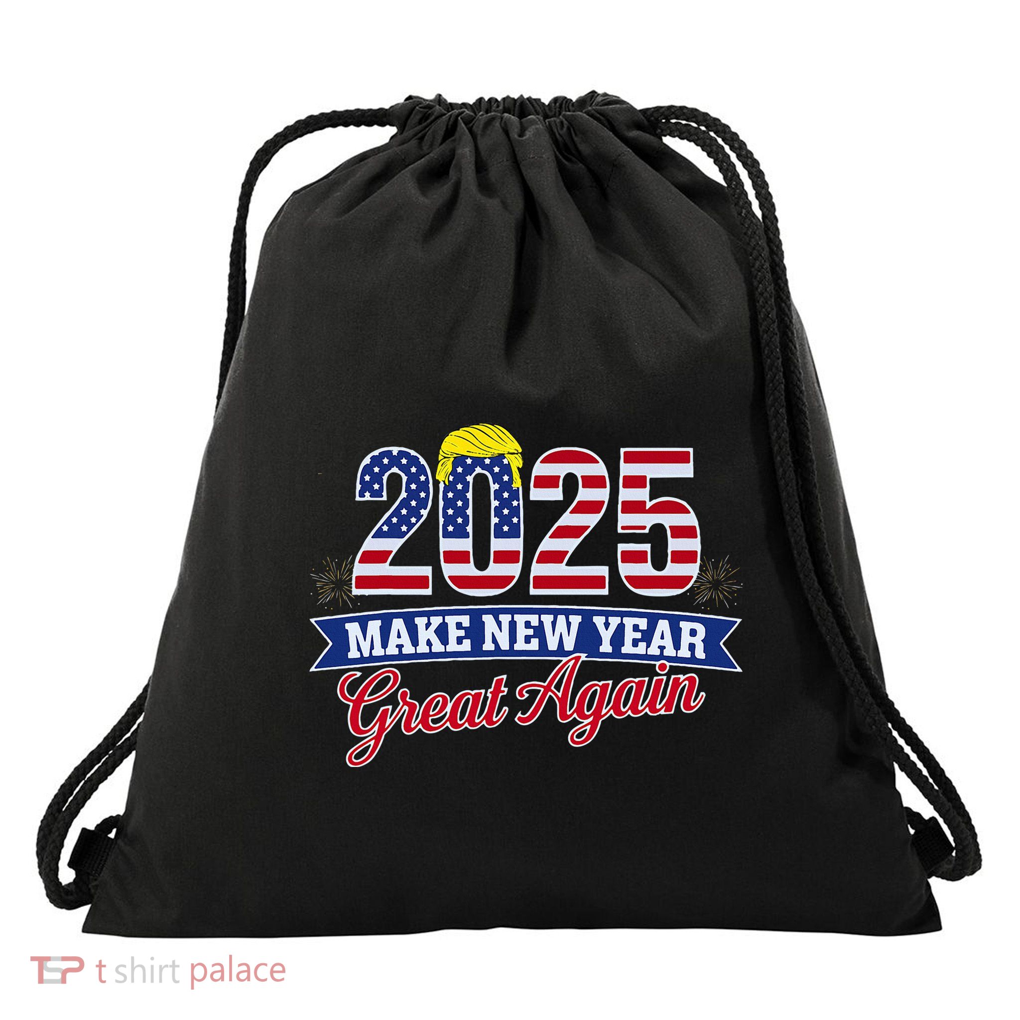 Trump Make New Year Great Again Happy New Years Eve Day 2025 Drawstring Bag