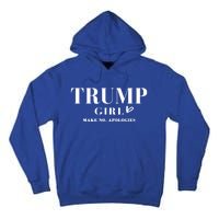 Trump Make No Apologies Trump Election 2024 Gift Tall Hoodie