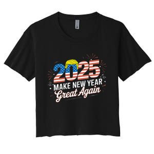 Trump Make New Year Great Again Happy New Years Eve Day 2025 Women's Crop Top Tee