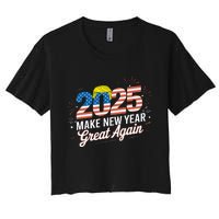 Trump Make New Year Great Again Happy New Years Eve Day 2025 Women's Crop Top Tee