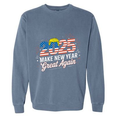 Trump Make New Year Great Again Happy New Years Eve Day 2025 Garment-Dyed Sweatshirt