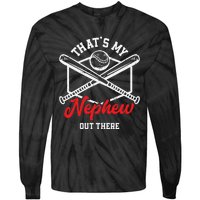 That's My Nephew Out There Proud Baseball Uncle Aunt Tie-Dye Long Sleeve Shirt