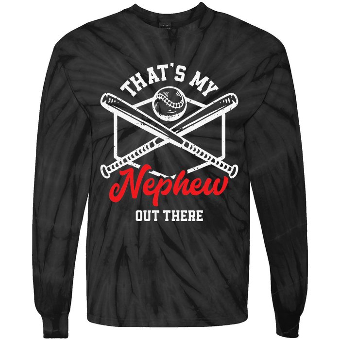 That's My Nephew Out There Proud Baseball Uncle Aunt Tie-Dye Long Sleeve Shirt