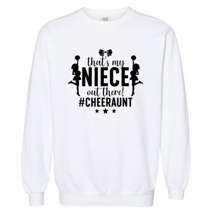 That's My Niece Cheer Aunt Cheerleading Auntie Garment-Dyed Sweatshirt