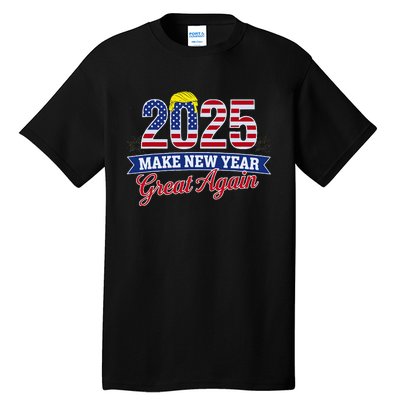 Trump Make New Year Great Again Happy New Years Eve Day 2025 Tall T-Shirt